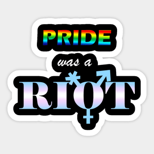 Pride was a RIOT Sticker